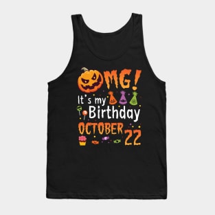 Happy To Me You Grandpa Nana Dad Mommy Son Daughter OMG It's My Birthday On October 22 Tank Top